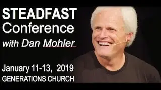 STEADFAST CONFERENCE with Dan Mohler - Friday Night