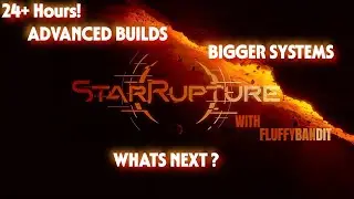 Star Rupture LIVE | 24+ Hours In &ndash; Advanced Builds, Bigger Systems & What&rsquo;s Next?