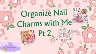 🤩 💖 Charm Organization Pt 2 💖 🤩 #nailcharms