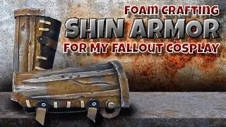 Foam Crafting Shin Armor for My Fallout Cosplay