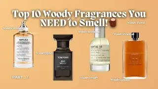 Top 10 Woody Fragrances You NEED to Smell!🪵| Men's Fragrances | woody Fragrances