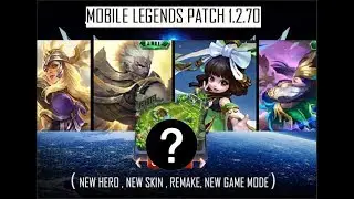 PATCH BARU MOBILE LEGENDS 1.2.70 ( NEW HERO , NEW SKIN,REMAKE ,NEW MODE?) PHARSA KEREN UYYY