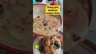 Ajib bener siang soto, jangan lupa bersyukur.