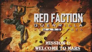 Red Faction: Guerrilla - Re-Mars-tered (Mission 1 - Welcome to Mars)