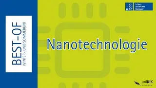 BEST-OF Winter- und SommerUNI: Nanotechnologie