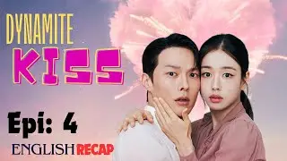 Dynamite Kiss Episode 4 Explained in English | Full Story Recap | Loan Sharks, Jealousy & Kiss Scene