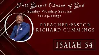 Full Gospel Church of God - Sunday Worship Service - 10/19/2025