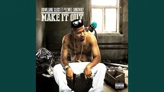 Make It Out (feat. Peewee Longway)