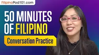 50 Minutes of Filipino Conversation Practice - Improve Speaking Skills