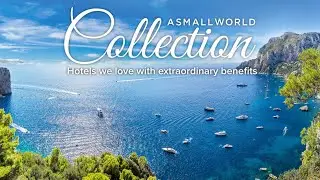 The ASMALLWORLD Collection: Hotels we love with extraordinary benefits