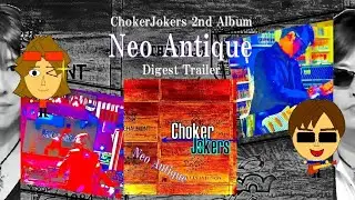 2024.12.5【ChokerJokers】2ndアルバム-Neo Antique-[Trailer]※全曲10秒ダイジェスト
