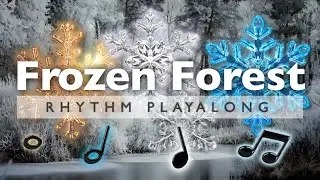 Frozen Forest Rhythm Playalong | Winter Rhythmic Patterns