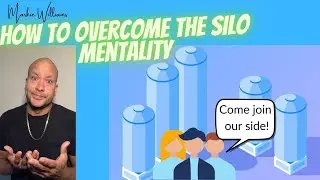 How To Overcome The Silo Mentality