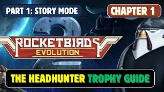 Rocketbirds 2: Evolution | The Headhunter Trophy Guide