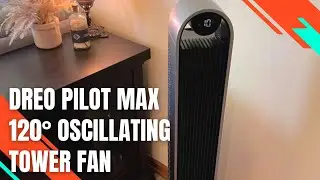Dreo Pilot Max 120&deg; Oscillating Tower Fan Review | Dreo Pilot Max Standing Fan with Remote