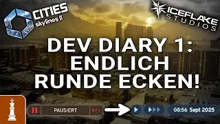 Dev Diary 1 2026: Iceflake Studios bringt RUNDE ECKEN f&uuml;r Cities: Skylines 2!