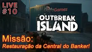 Outbreak Island - Restaura&ccedil;&atilde;o da Central do Banker! Live #10