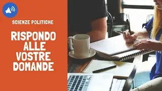 Scienze Politiche. Rispondo alle vostre domande