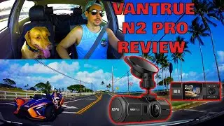 Vantrue N2 Pro Review & Guide! Still good for 2025?!