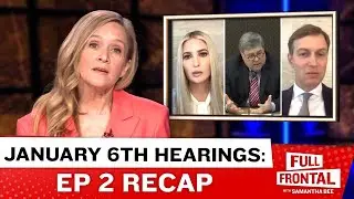 January 6th Hearings Episode 2 Recap