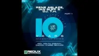 Rene Ablaze, Ian Buff & DJ T.H. - 10 Years (Dreamy Remix)