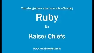 Ruby (Kaiser Chiefs) - Tutoriel guitare avec accords et partition en description (Chords)