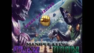 Galactus & Dr.Doom - Jeebs Da Jacker & Sonny Strongarm 