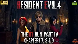 Resident Evil 4 Remake: The RT Run Part IV (Chapters 7, 8 & 9)