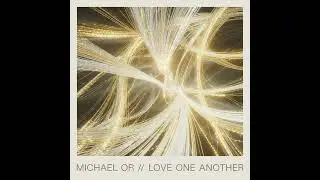 Michael Or - Love One Another