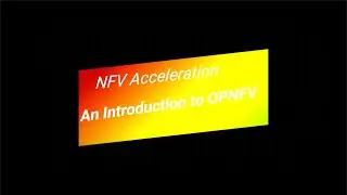 EDX : NFV Acceleration An Introduction to OPNFV