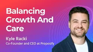 Unlocking the Secrets of Empathetic Leadership with Kyle Racki: Navigating Growth and Team Dynamics