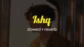 Ishq | Sloweed + Reverb | Amir Ameer | Faheem Abdullah | Rauhan Malik | Jyt Clouds