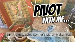 DIY Upcycle Projects Using Sonnet&rsquo;s March Maker Box- Watch Me Pivot