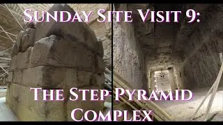 Sunday Site Visit 9: ANCIENT EGYPT - The Step Pyramid Complex