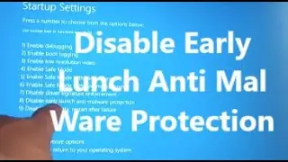Disable Early Lunch Anti Mal Ware Protection Windows 11, 10