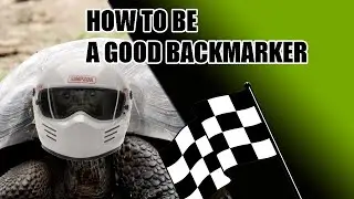 How To Be A Good Backmarker