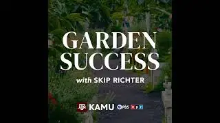 Garden Success &ndash; 6/13/2024: Q&A With Skip Richter & Stephen Brueggerhoff