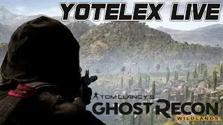 Y0TELEX LIVE! [Ghost Recon: Wildlands]
