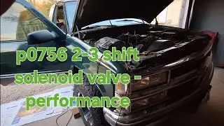 p0756 2 3 shift solenoid valve   performance