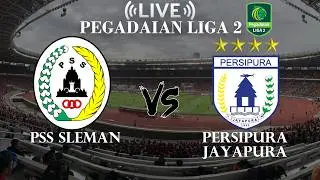 🔴PSS Sleman VS Persipura Jayapura | Pegadaian Liga 2 Indonesia | Live Score