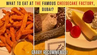 The Cheesecake Factory Dubai Mall Food Review | What to eat at The Cheesecake Factory? | Gabby Ferns