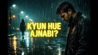Wo Ajanabi Ho Gaye... | A Musical Story of Heartbreak | Emotional Hindi/Urdu Song |