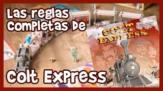 Colt Express I  Reglas Completas