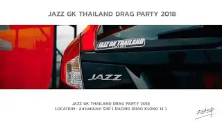 JAZZ GK THAILAND DRAG PARTY 2018