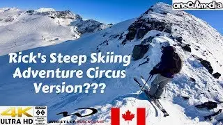 Rick's Steep Skiing Adventure Circus Version??? in 4K at WhistlerBlackcomb   onecutmedia