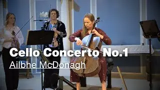 Ailbhe McDonagh - Cello Concerto No.1 [live concert recording & world premiere]