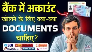 Bank Me Account Kholne Ke Liye Kya Kya Document Chahiye? Full Guide 2025