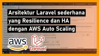 Membangun arsitektur sistem Laravel sederhana yang Resilience dan HA dengan AWS Auto Scaling