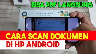 cara scan dokumen pakai hp android