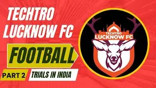 TECHTRO LUCKNOW FC ⚽ TRIALS 2025 | BEST FOOTBALL TRIALS IN INDIA 2025 | 100% SCHOLARSHIP | PART 2